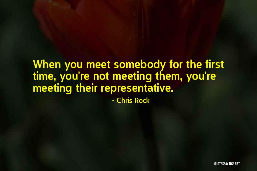 Meeting You For The First Time Quotes By Chris Rock