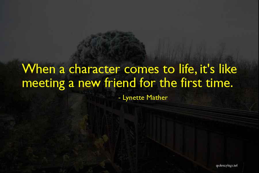 Meeting Your Best Friend For The First Time Quotes By Lynette Mather