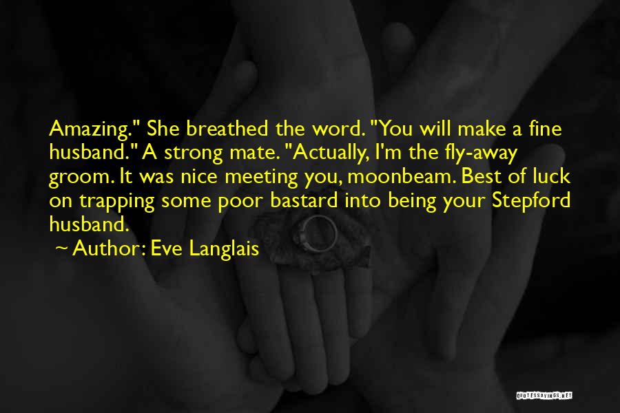 Meeting Your Husband Quotes By Eve Langlais