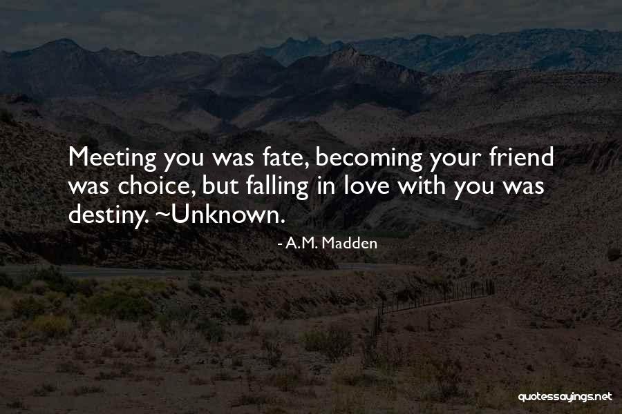 Meeting Your Love Quotes By A.M. Madden