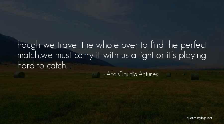 Meeting Your Love Quotes By Ana Claudia Antunes Meeting Your Love Quotes By Ana Claudia Antunes