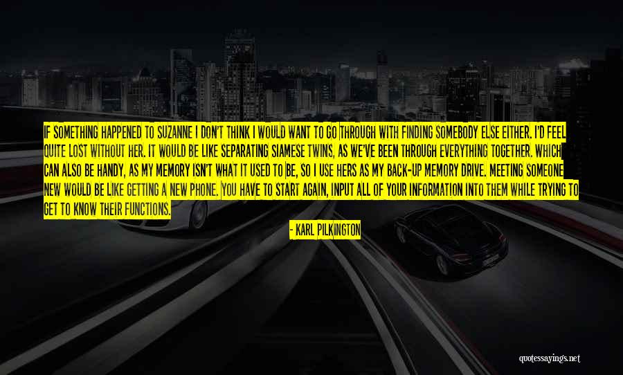 Meeting Your Love Quotes By Karl Pilkington Meeting Your Love Quotes By Karl Pilkington