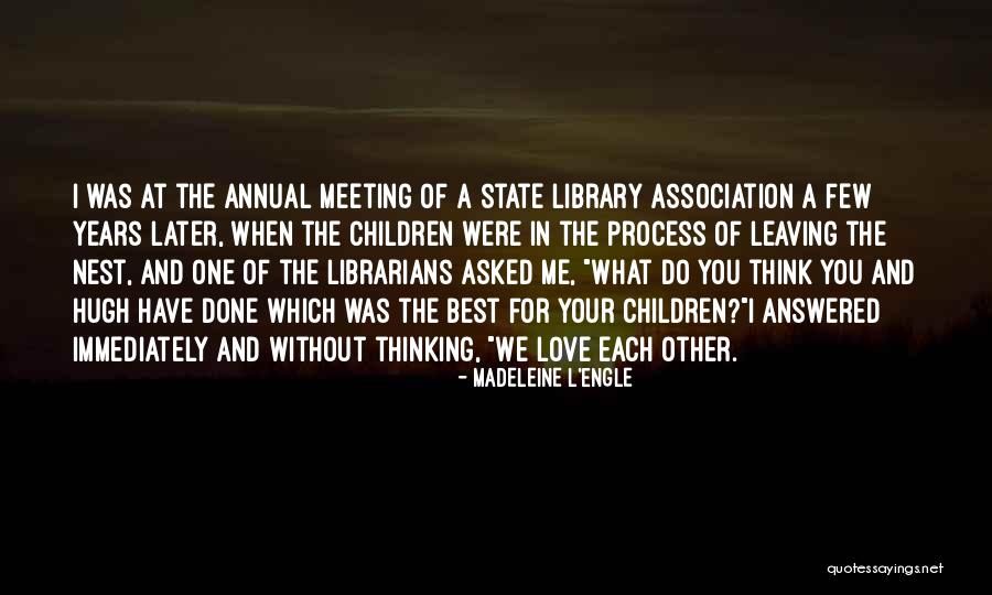 Meeting Your Love Quotes By Madeleine L'Engle Meeting Your Love Quotes By Madeleine L'Engle