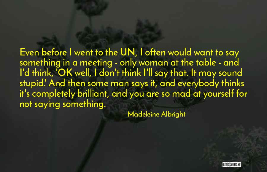 Meeting Yourself Quotes By Madeleine Albright Meeting Yourself Quotes By Madeleine Albright