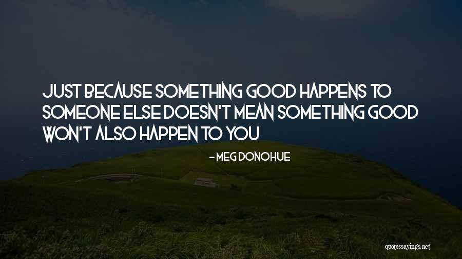 Meg Donohue Quotes 421253 Meg Donohue Quotes 421253
