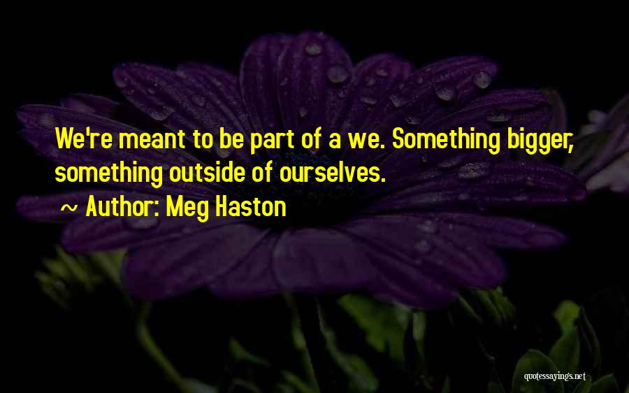 Meg Haston Quotes 1104514