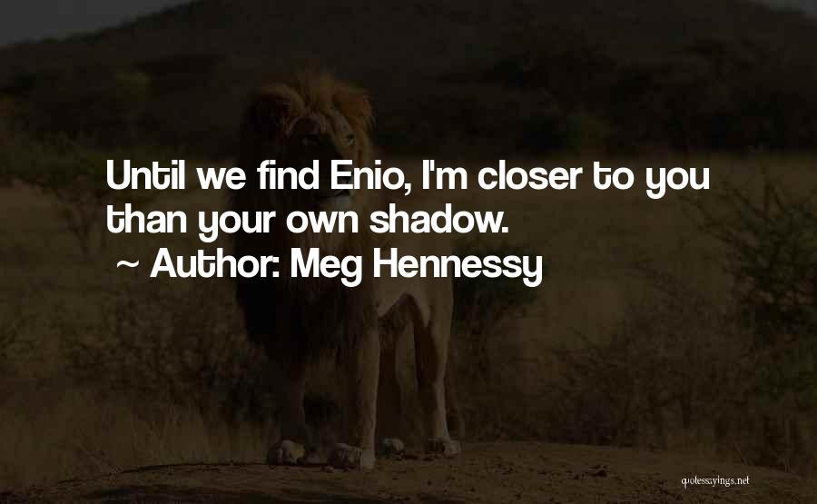 Meg Hennessy Quotes 988544