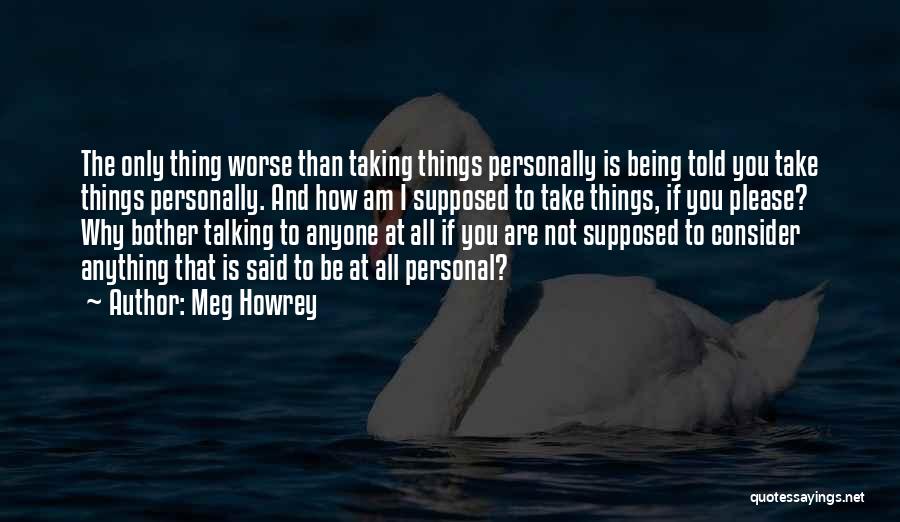 Meg Howrey Quotes 1890488