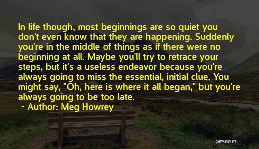 Meg Howrey Quotes 544671