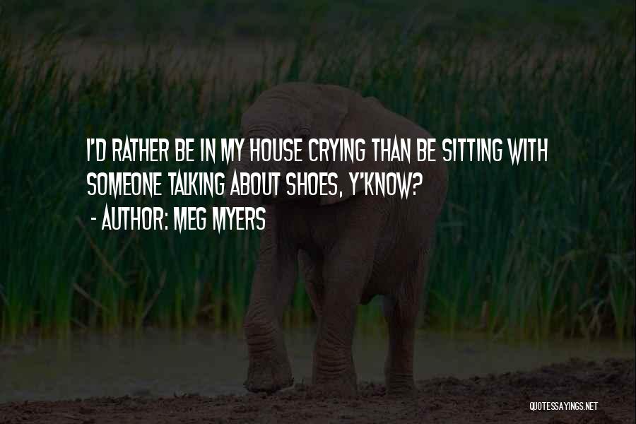 Meg Myers Quotes 685395