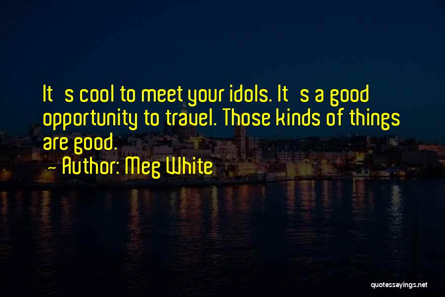 Meg White Quotes 1198561