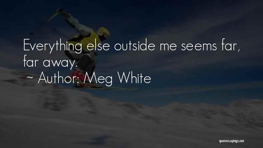 Meg White Quotes 1654268