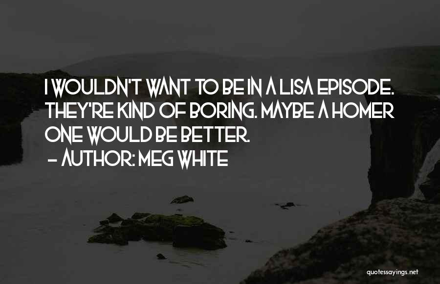 Meg White Quotes 211814