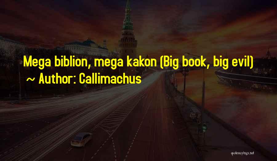 Mega Quotes By Callimachus