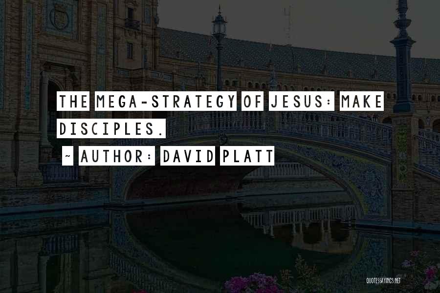 Mega Quotes By David Platt