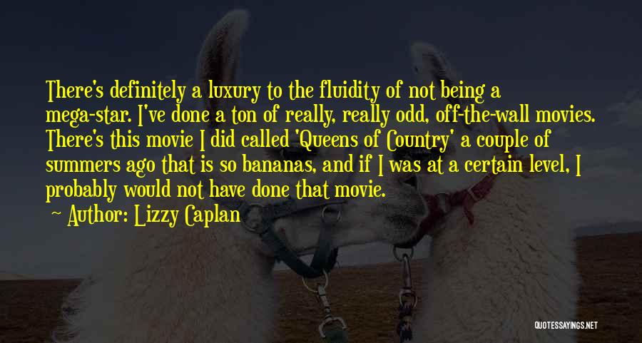 Mega Quotes By Lizzy Caplan