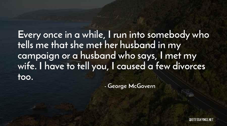Megadeth Holy Wars Quotes By George McGovern Megadeth Holy Wars Quotes By George McGovern