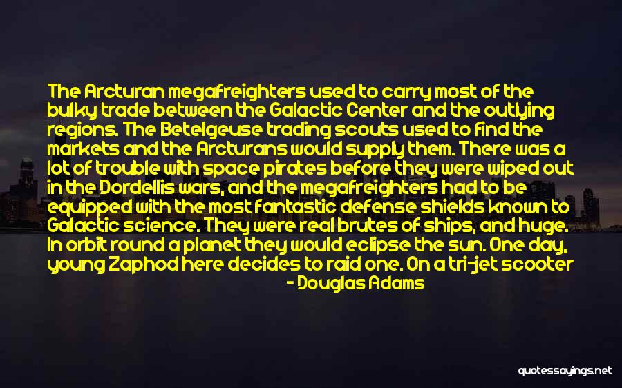 Megafreighters Quotes By Douglas Adams Megafreighters Quotes By Douglas Adams