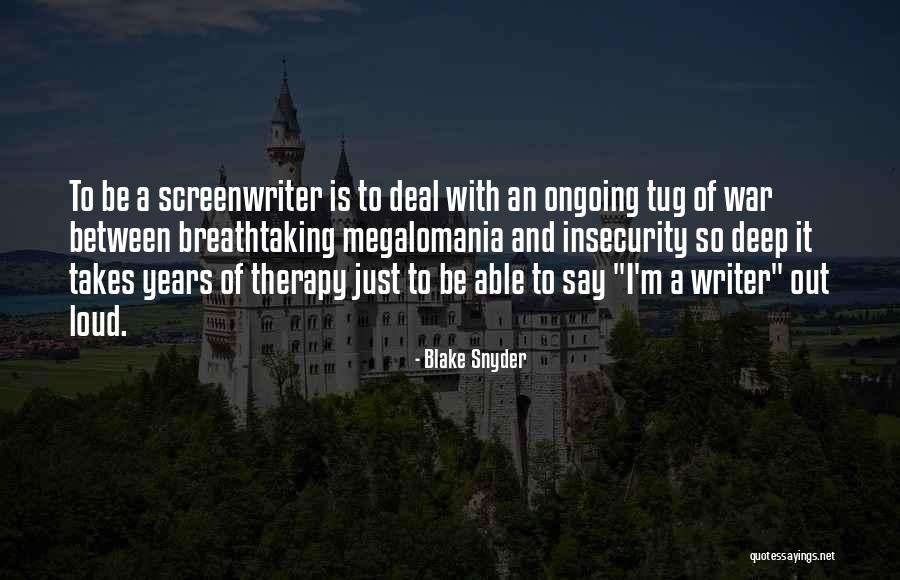 Megalomania Quotes By Blake Snyder Megalomania Quotes By Blake Snyder