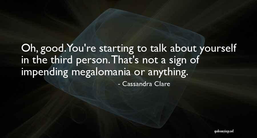 Megalomania Quotes By Cassandra Clare Megalomania Quotes By Cassandra Clare