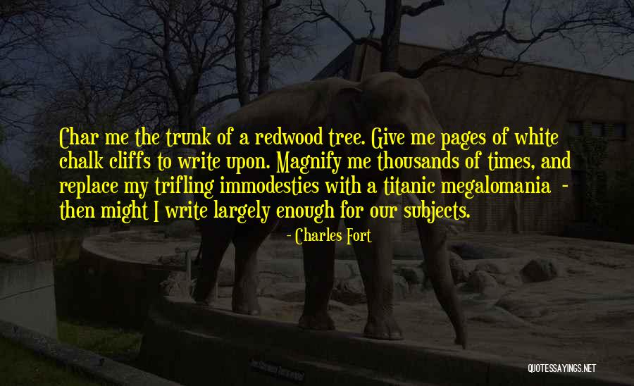 Megalomania Quotes By Charles Fort Megalomania Quotes By Charles Fort