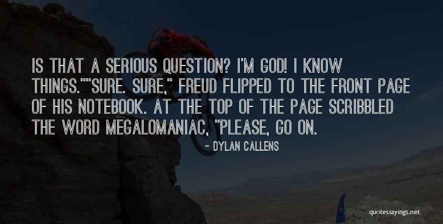 Megalomania Quotes By Dylan Callens Megalomania Quotes By Dylan Callens