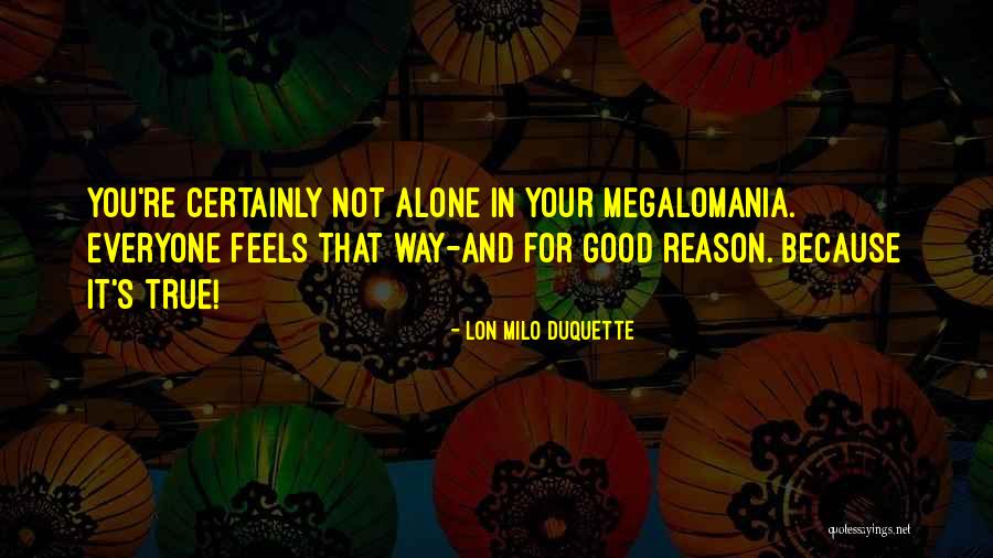 Megalomania Quotes By Lon Milo DuQuette Megalomania Quotes By Lon Milo DuQuette