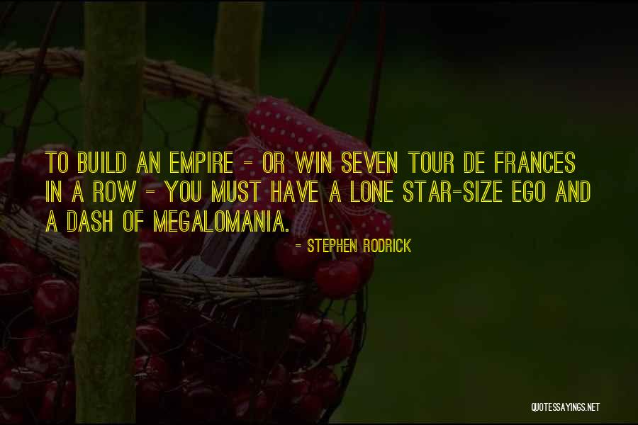 Megalomania Quotes By Stephen Rodrick Megalomania Quotes By Stephen Rodrick