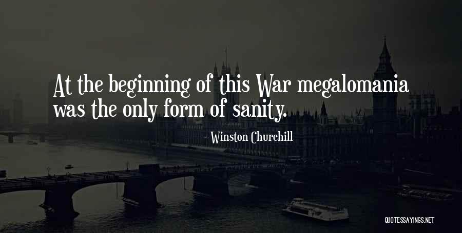 Megalomania Quotes By Winston Churchill Megalomania Quotes By Winston Churchill