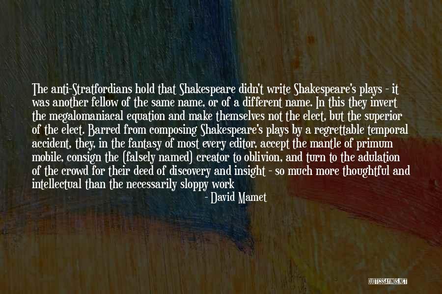 Megalomaniacal Quotes By David Mamet Megalomaniacal Quotes By David Mamet