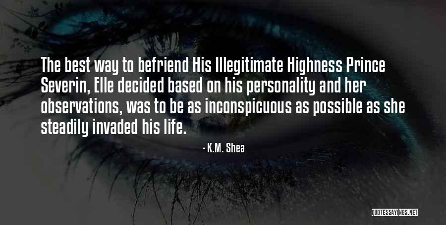 Megalomanie Betekenis Quotes By K.M. Shea Megalomanie Betekenis Quotes By K.M. Shea
