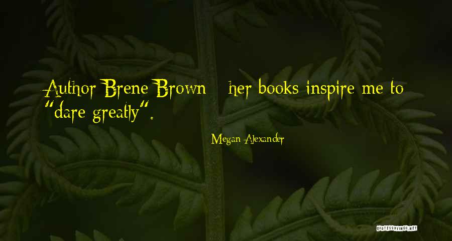 Megan Alexander Quotes 1730349 Megan Alexander Quotes 1730349