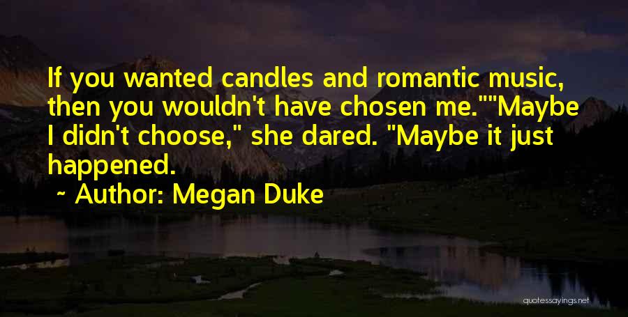Megan Duke Quotes 1718164