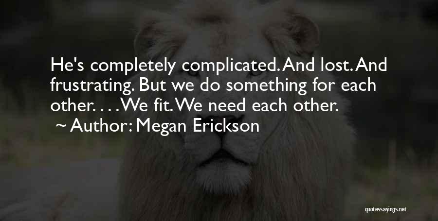 Megan Erickson Quotes 1600899