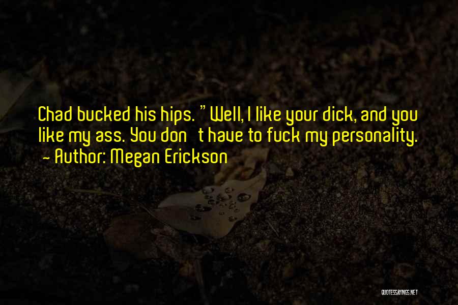 Megan Erickson Quotes 1691288