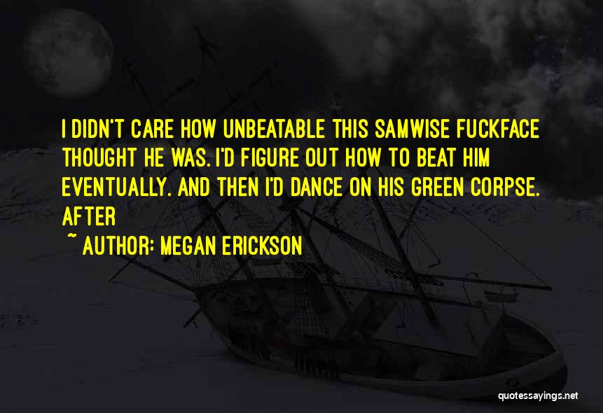 Megan Erickson Quotes 664104