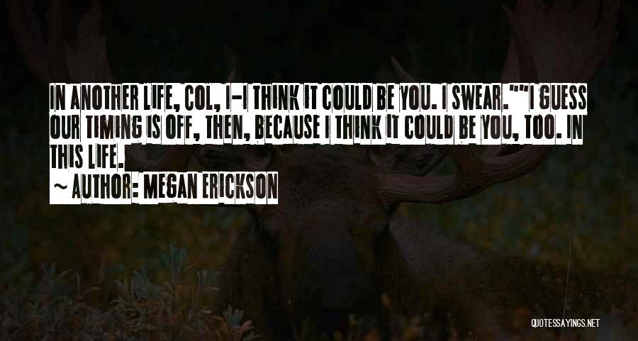 Megan Erickson Quotes 849431
