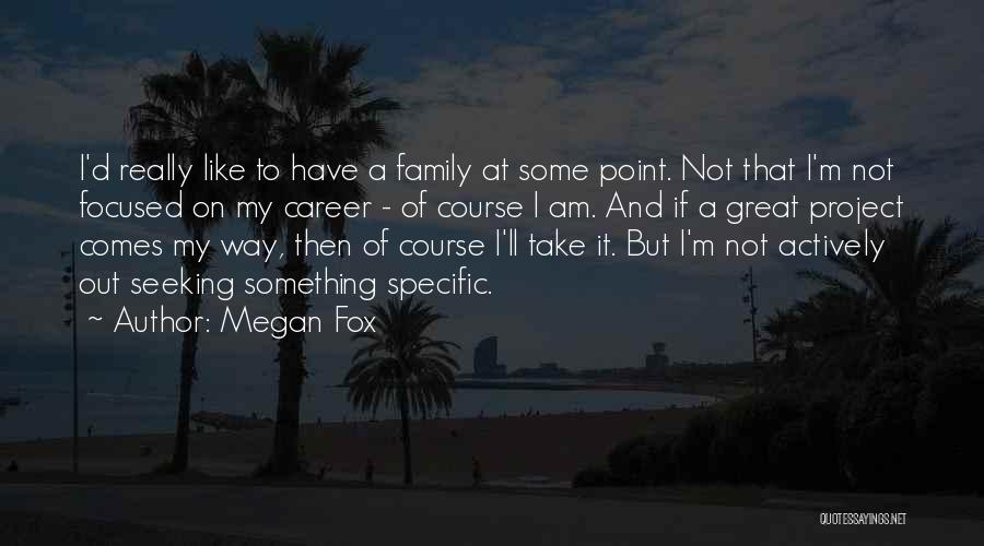 Megan Fox Quotes 2088879