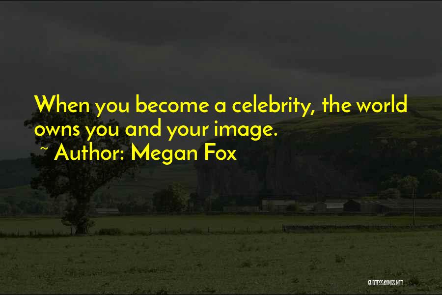 Megan Fox Quotes 2255630