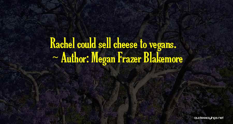 Megan Frazer Blakemore Quotes 1734054