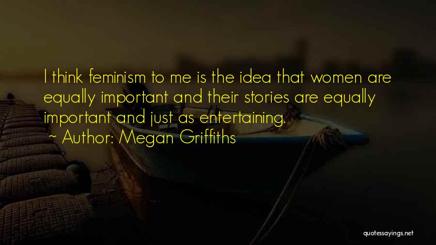 Megan Griffiths Quotes 1683487