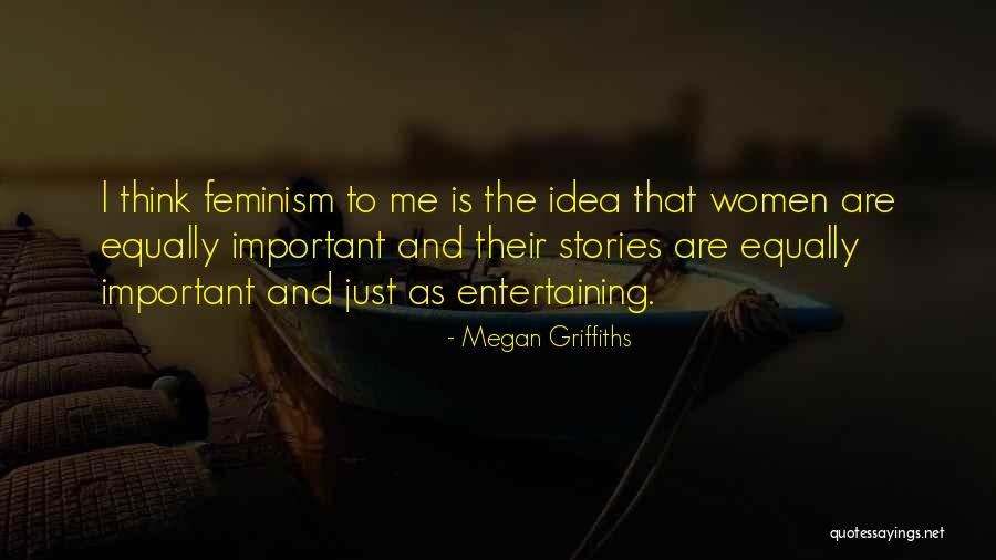 Megan Griffiths Quotes 1683487