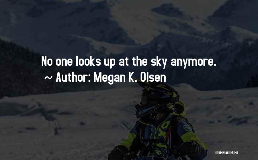 Megan K. Olsen Quotes 409543