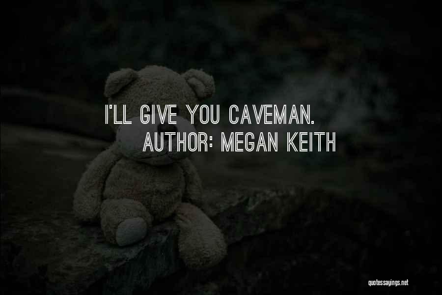 Megan Keith Quotes 1125423