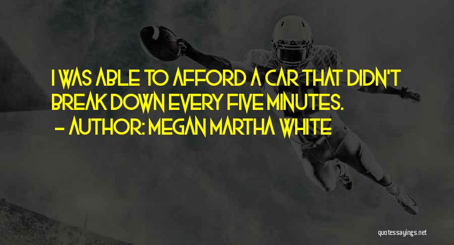 Megan Martha White Quotes 1866566