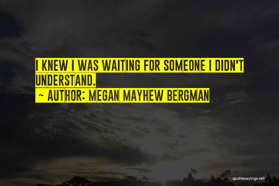 Megan Mayhew Bergman Quotes 1547080