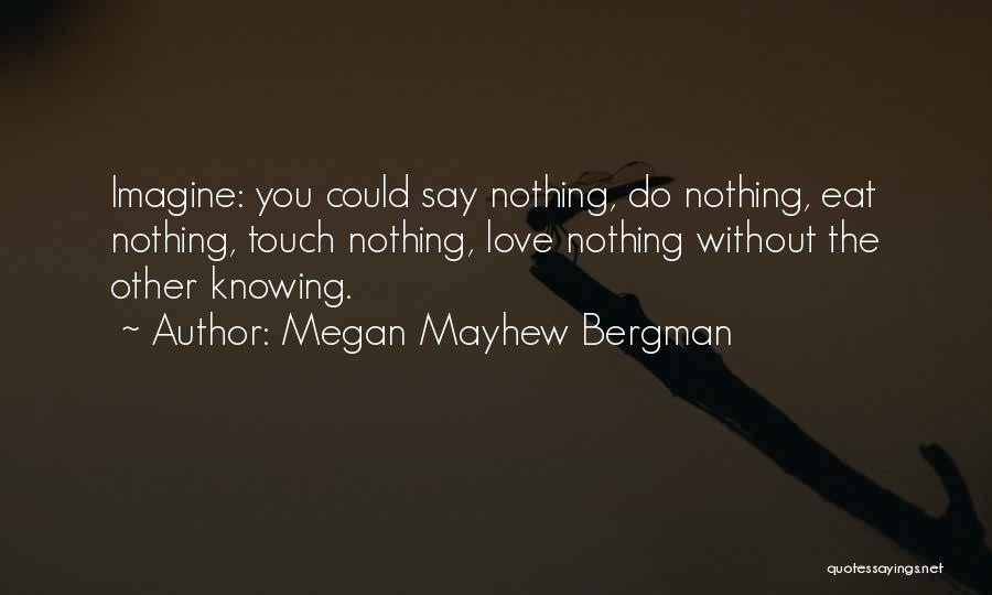 Megan Mayhew Bergman Quotes 1641097