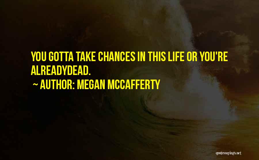 Megan McCafferty Quotes 1861972