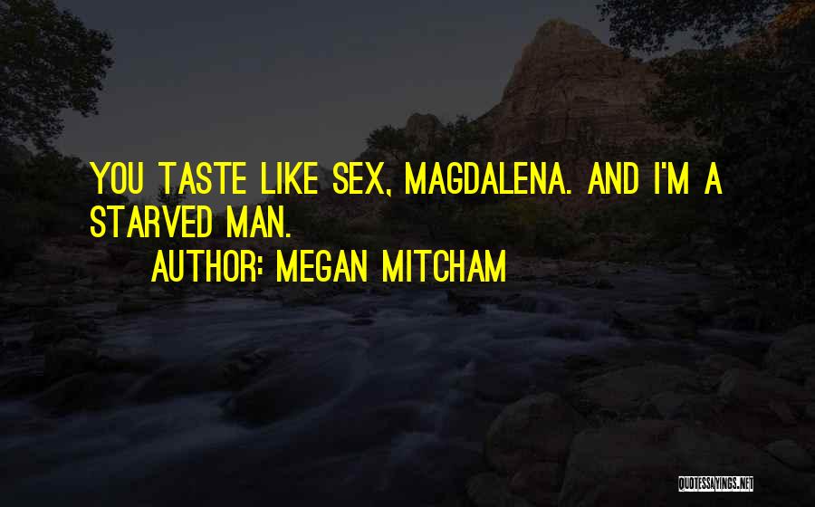Megan Mitcham Quotes 451798