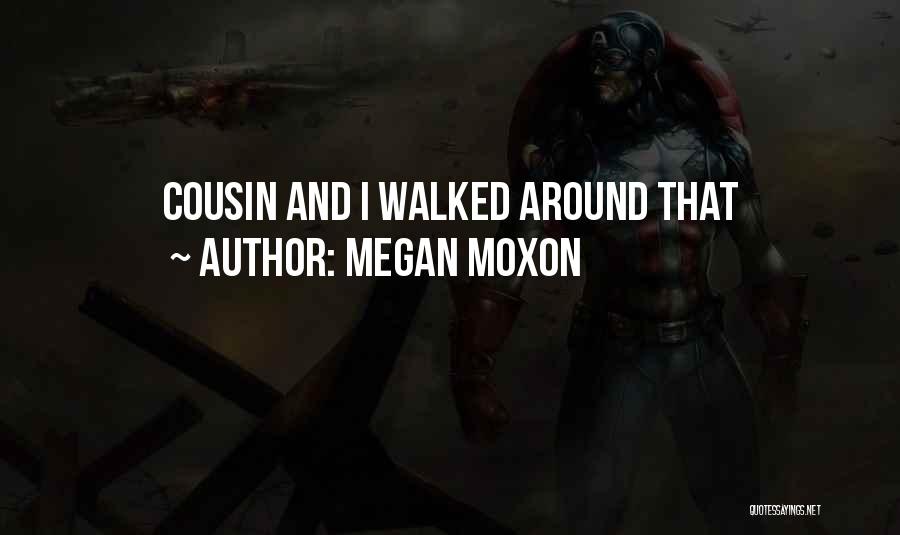 Megan Moxon Quotes 375316